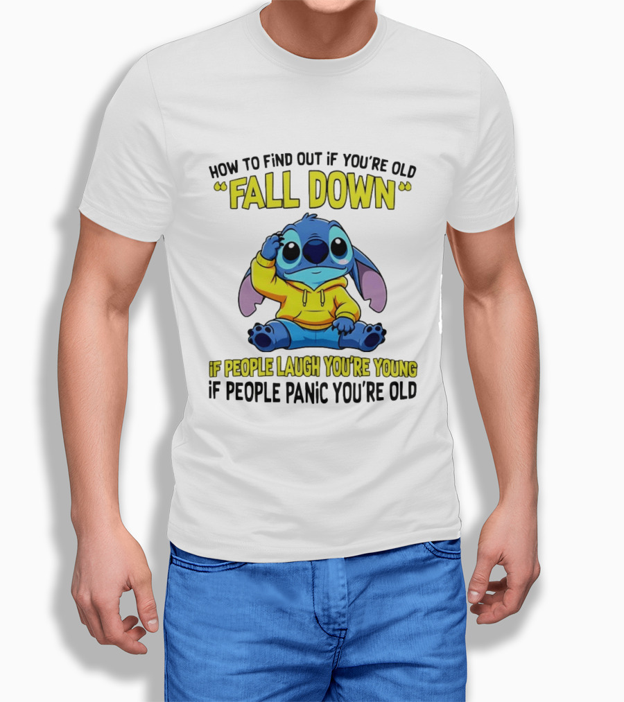 Stitch How To Find Out If You're Old Fall Down If People Laugh You're Young If People Panic You're Old T-Shirt