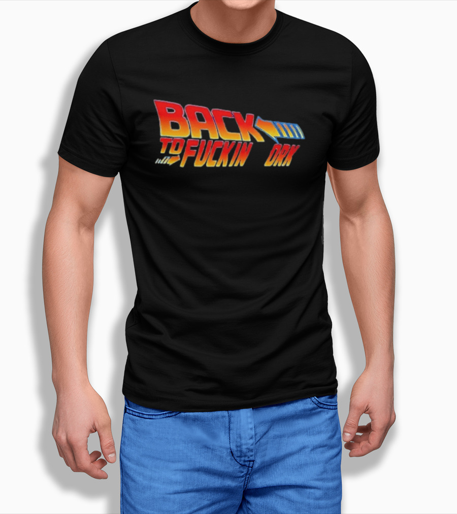 Back To The Fuckin Day Retro Humor T-Shirt