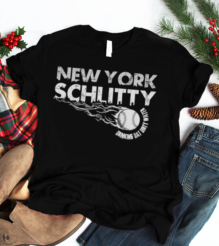 New York Schlitty Drinking Dat Dirty Water Baseball T-Shirt