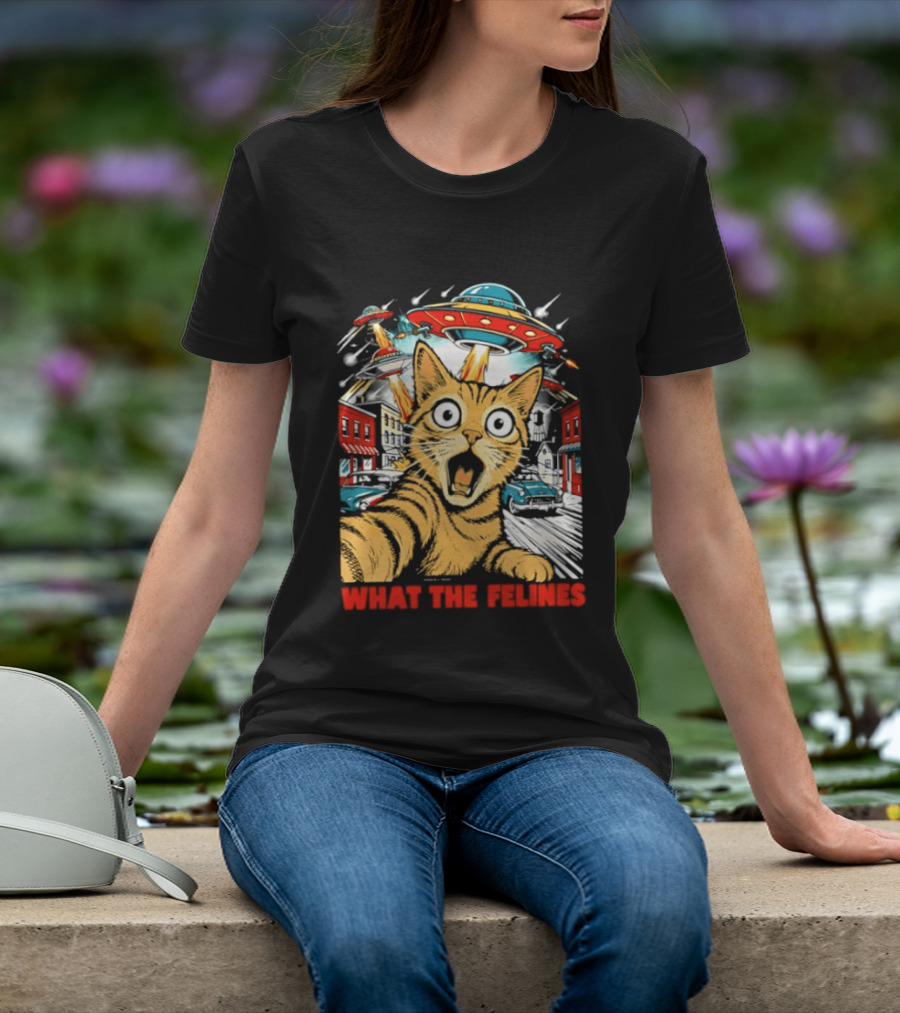 What The Felines Cat UFOs Invade Earth T-Shirt