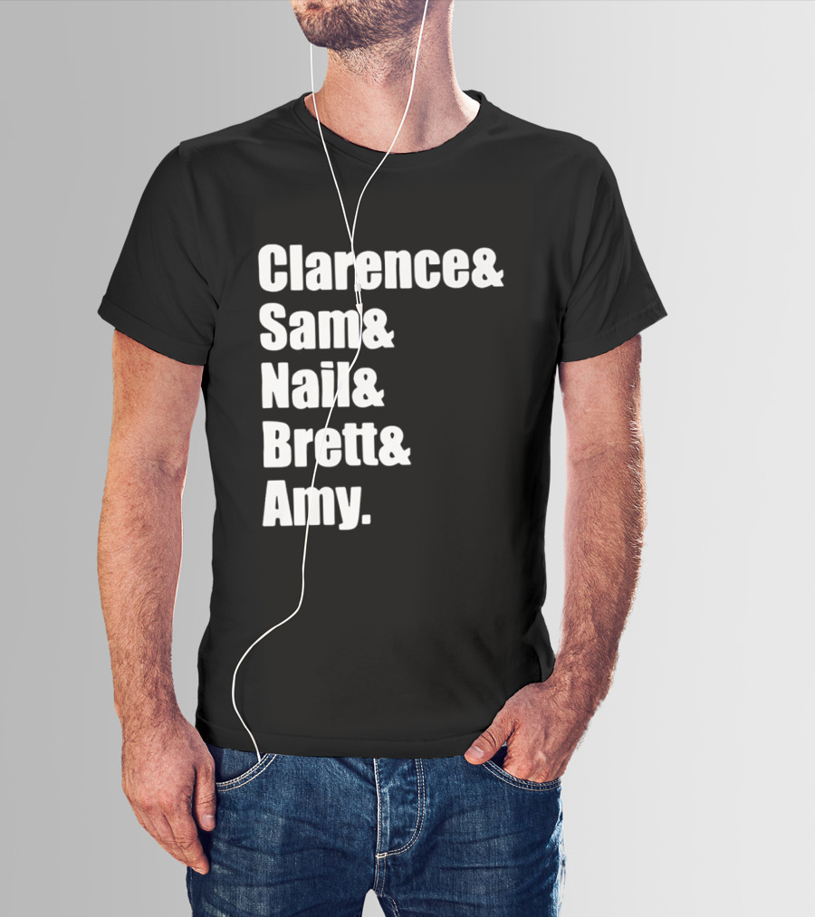 Clarence Sam Nail Brett Amy Names List T-Shirt