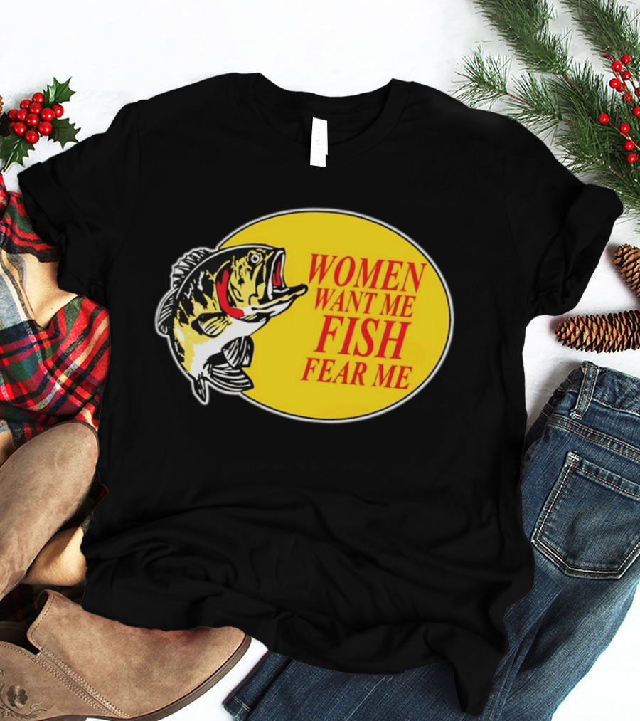 Women Want Me Fish Fear Me Bass Pro Shops T-Shirt