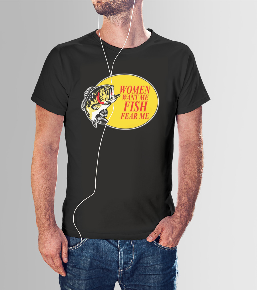 Women Want Me Fish Fear Me Bass Pro Shops T-Shirt