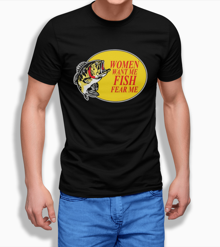 Women Want Me Fish Fear Me Bass Pro Shops T-Shirt