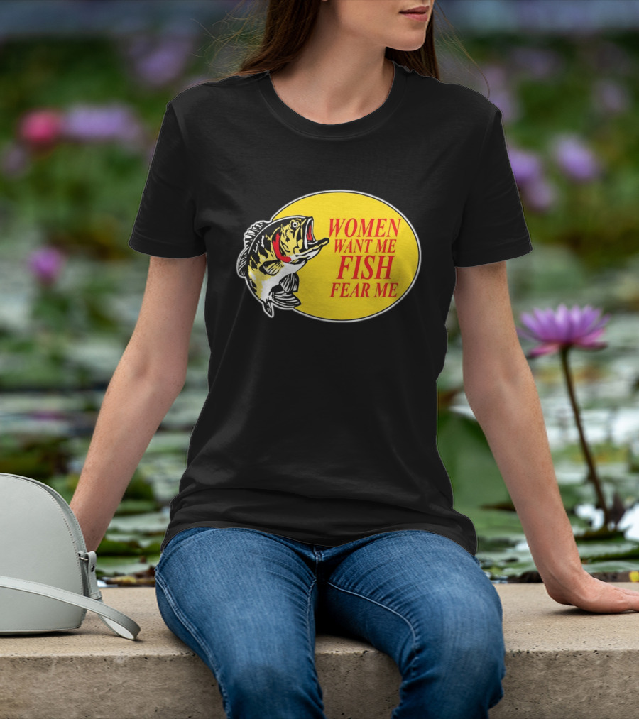 Women Want Me Fish Fear Me Bass Pro Shops T-Shirt