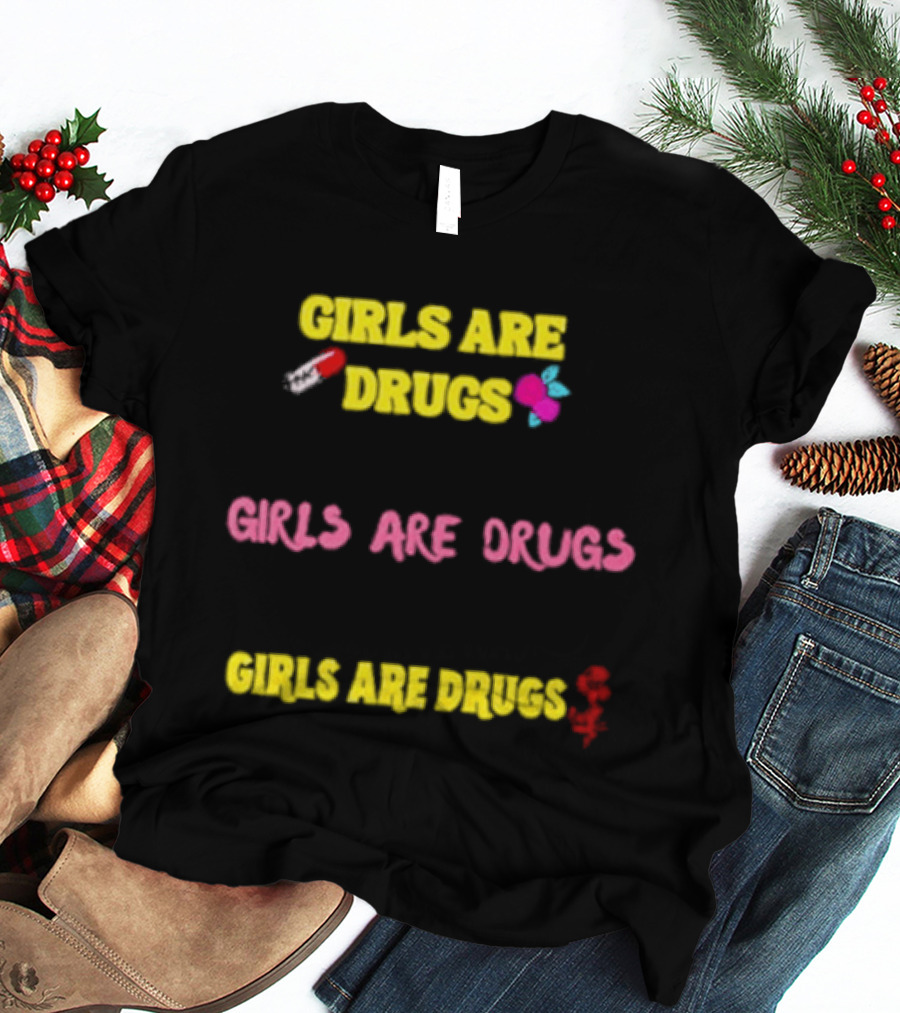 Girls Are Drugs Capsule Heart Flower Dollar Sign T-Shirt