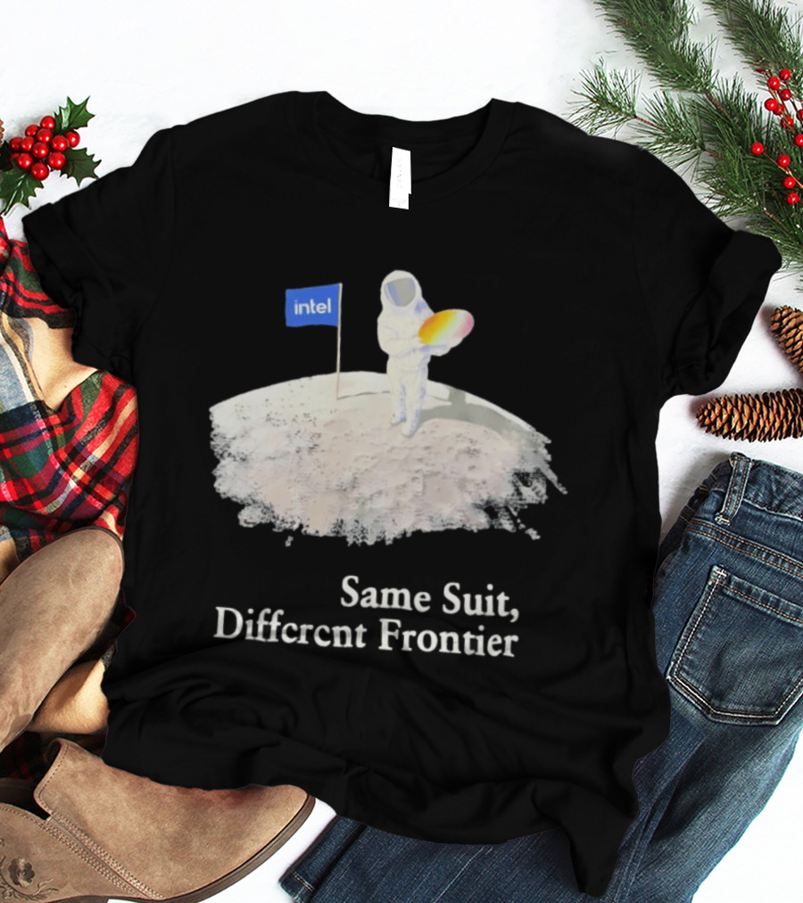 Same Suit Different Frontier Astronaut On Moon With Intel Flag T-Shirt