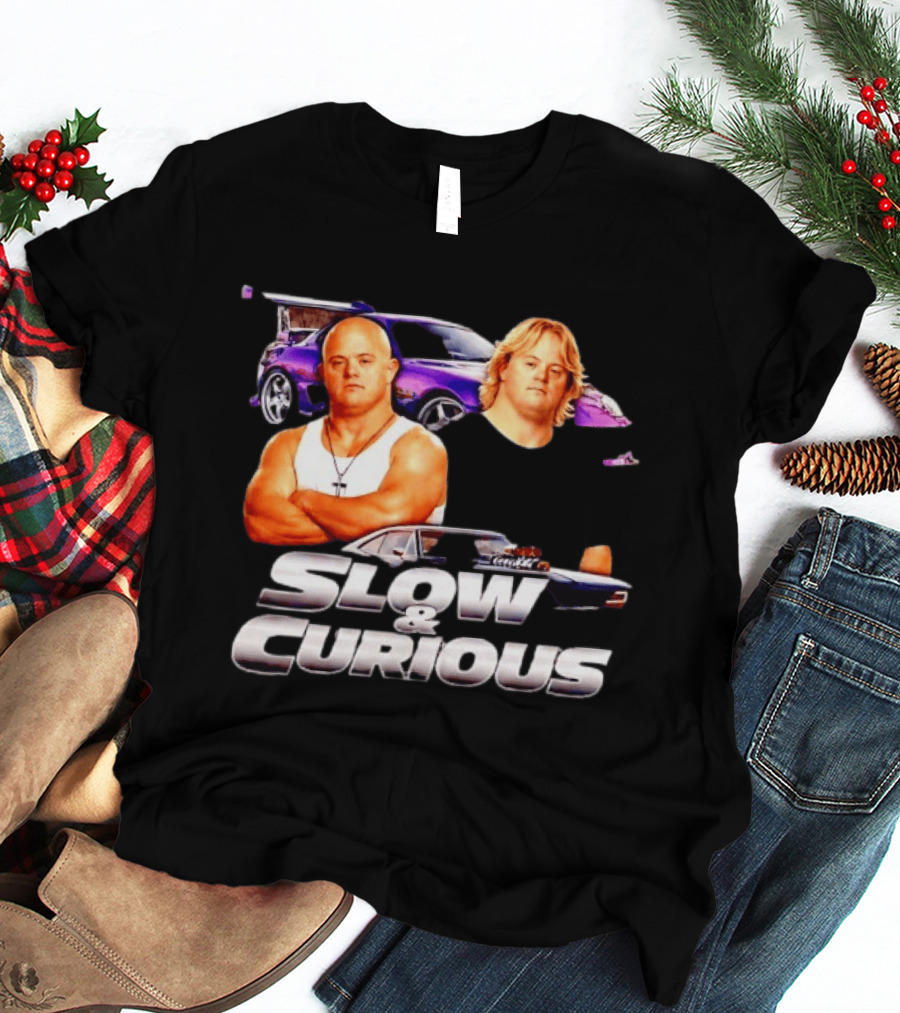 Slow And Curious Funny Car Movie Parody Racing T-Shirt