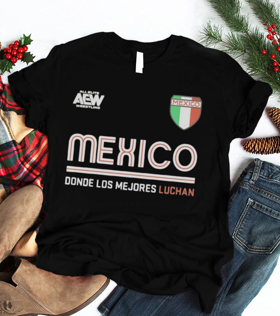 AEW Wrestling Mexico Donde Los Mejores Luchan T-Shirt
