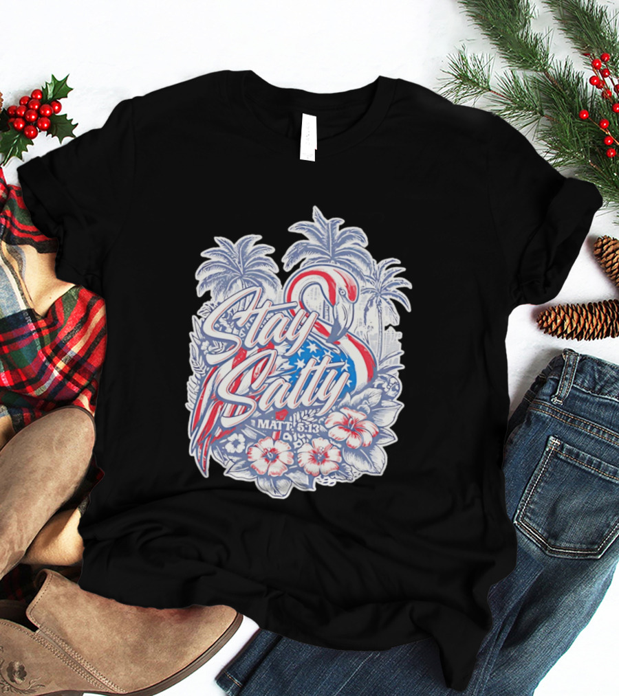 Stay Salty Flamingo Matt 5 13 Tropical Christian Faith Palm Trees Hibiscus T-Shirt
