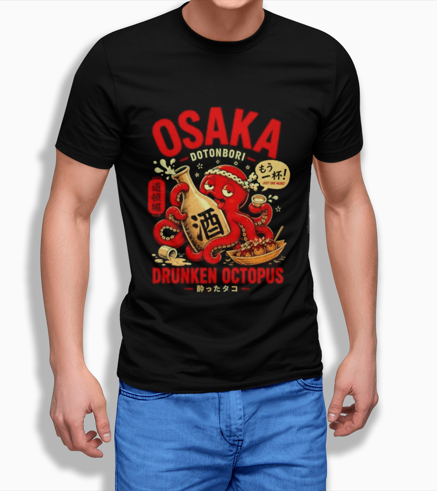 Osaka Dotonbori Drunken Octopus Just One More Takoyaki Sake T-Shirt