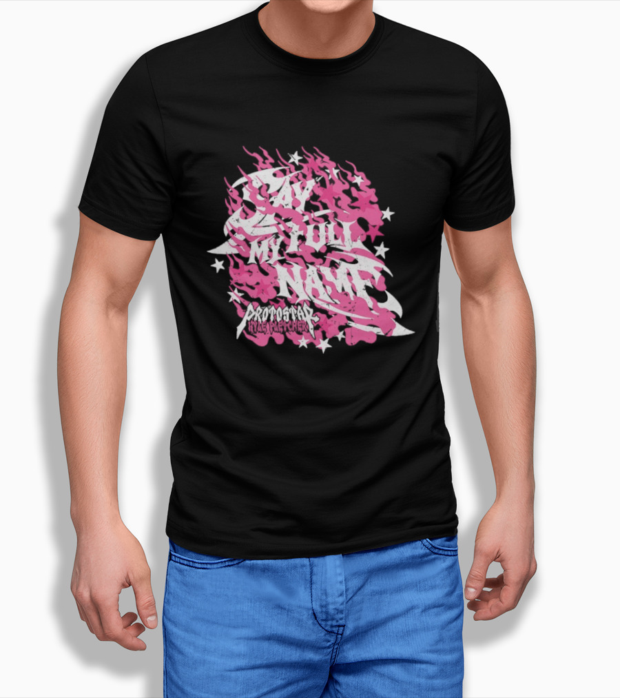 Kyle Fletcher Protostar Say My Full Name Stars And Flames T-Shirt