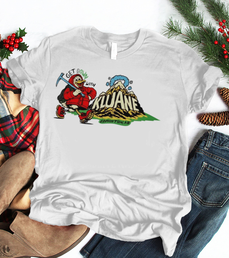 Get Down With Kluane Duck Edmonton AB T-Shirt