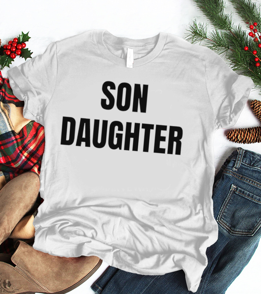 Son Daughter T-Shirt