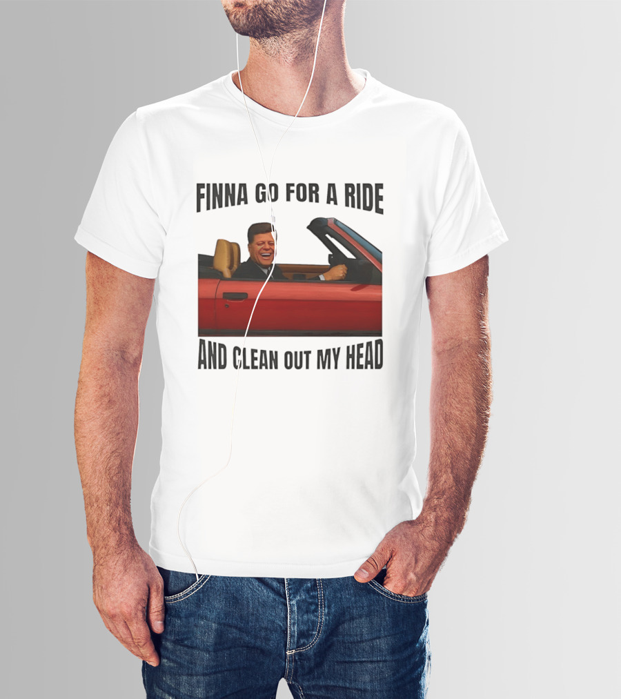 Finna Go For A Ride And Clean Out My Head T-Shirt