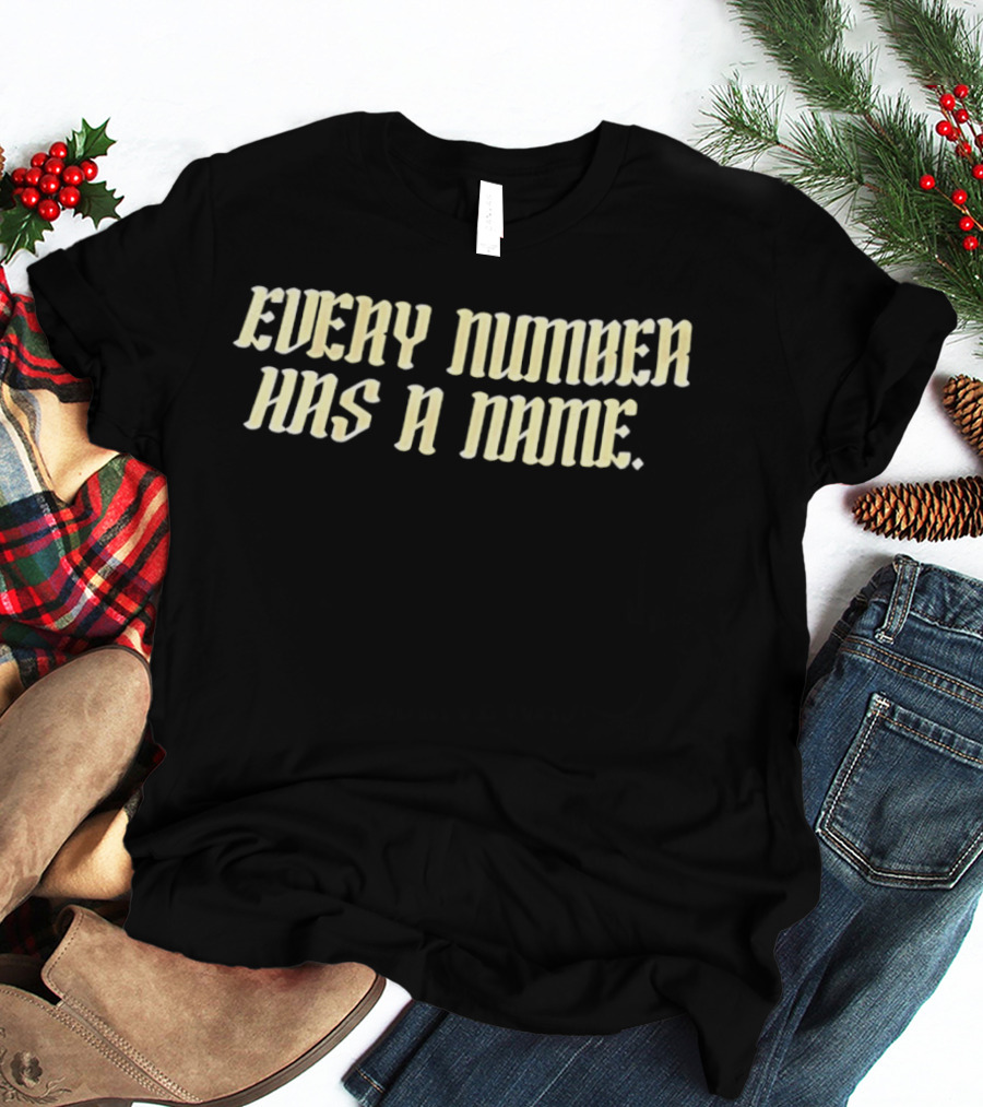 Every Number Has A Name T-Shirt