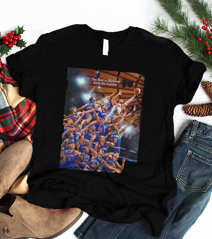 New York Knicks The Best To Blossom From The Garden T-Shirt