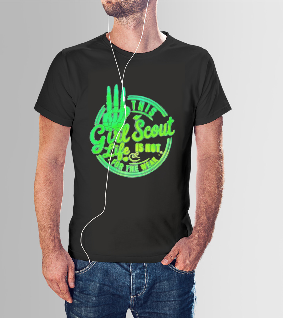This Girl Scout Life Is Not For The Weak Skeleton Hand Green T-Shirt