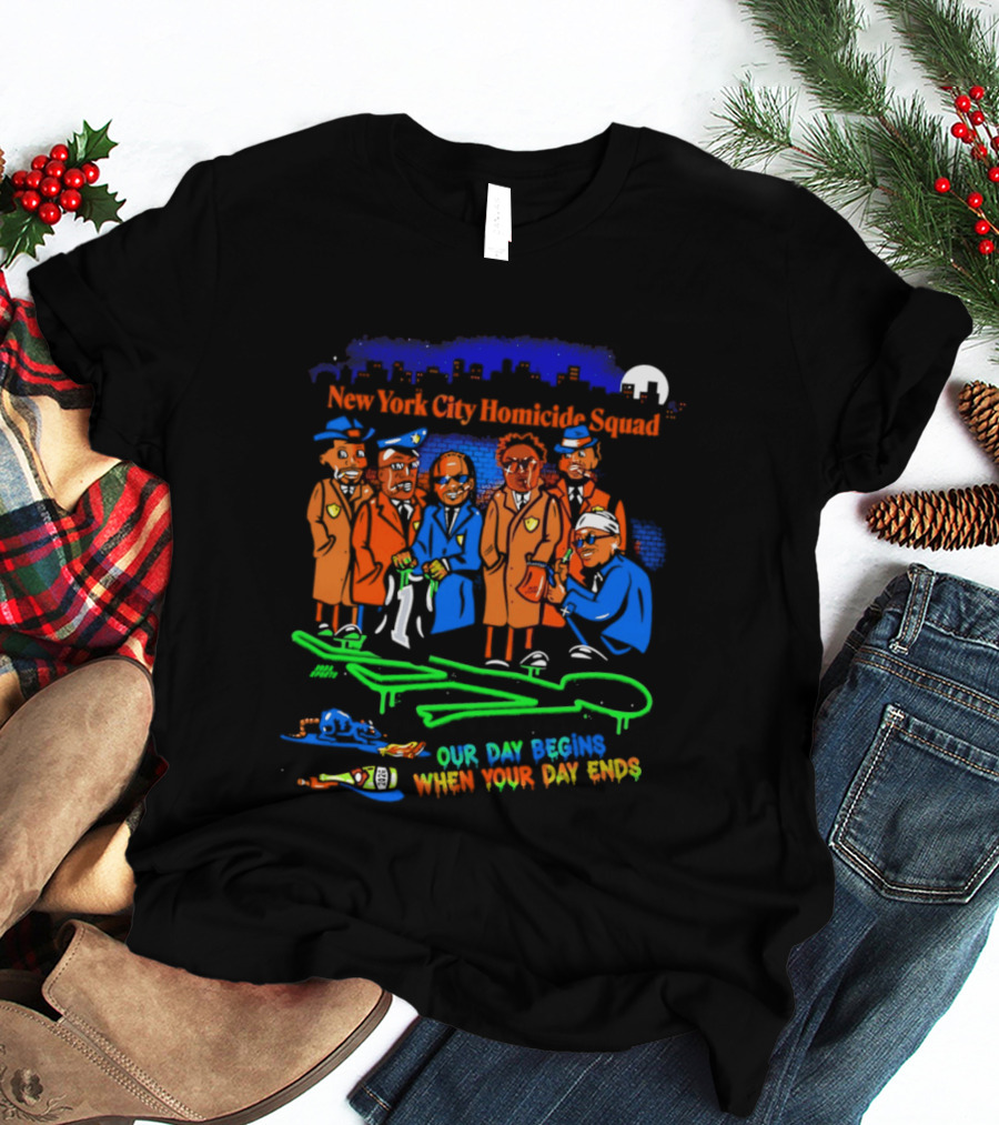 NY City Homicide Squad 2026 Champs Our Day Begins When Your Day Ends Crime Scene Investigation T-Shirt