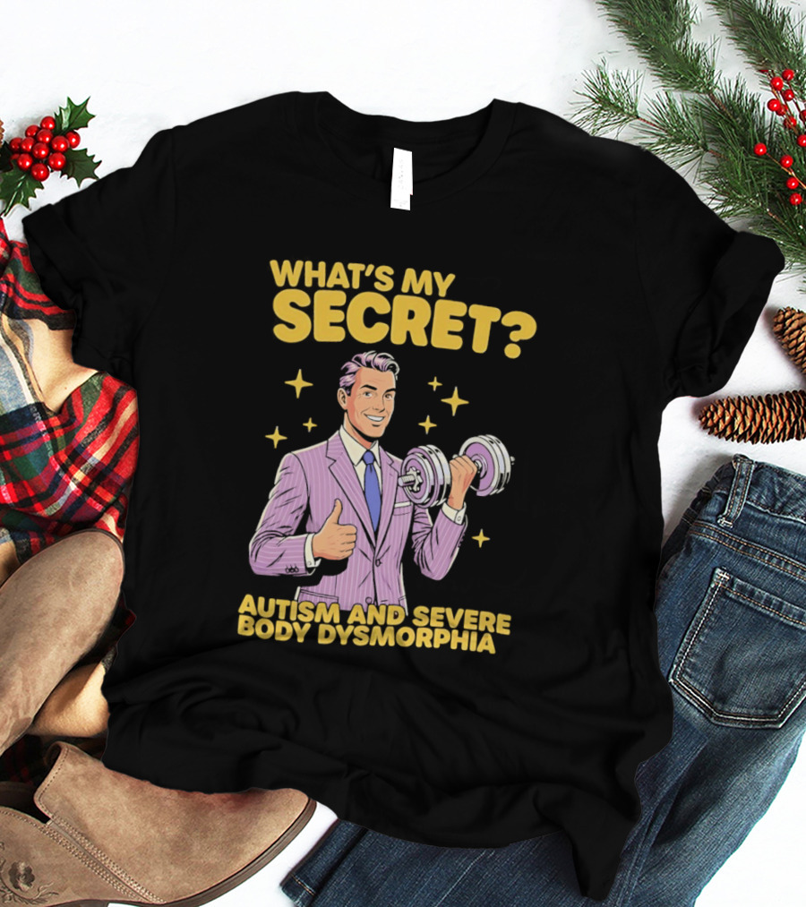 What's My Secret Autism And Severe Body Dysmorphia Thumbs Up With Dumbbell T-Shirt