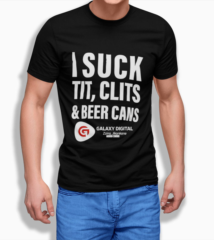 I Suck Tit Clits Beer Cans Galaxy Digital Zzina Jikonkone T-Shirt