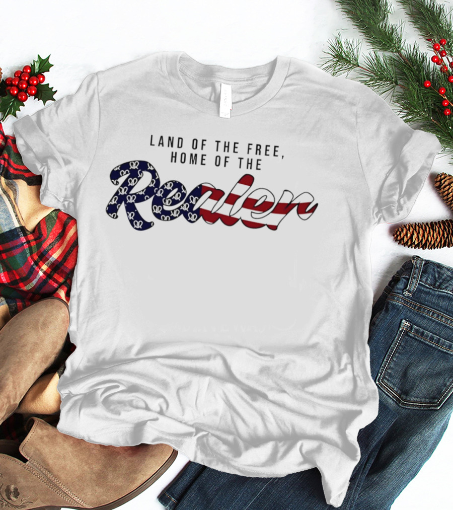 Land Of The Free Home Of The Realer American Flag T-Shirt