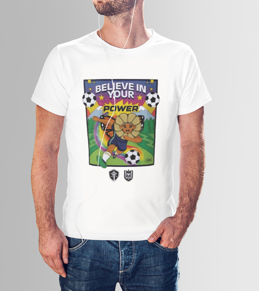 Believe In Your Power Soccer Seattle Reign FC Sports Empowerment T-Shirt