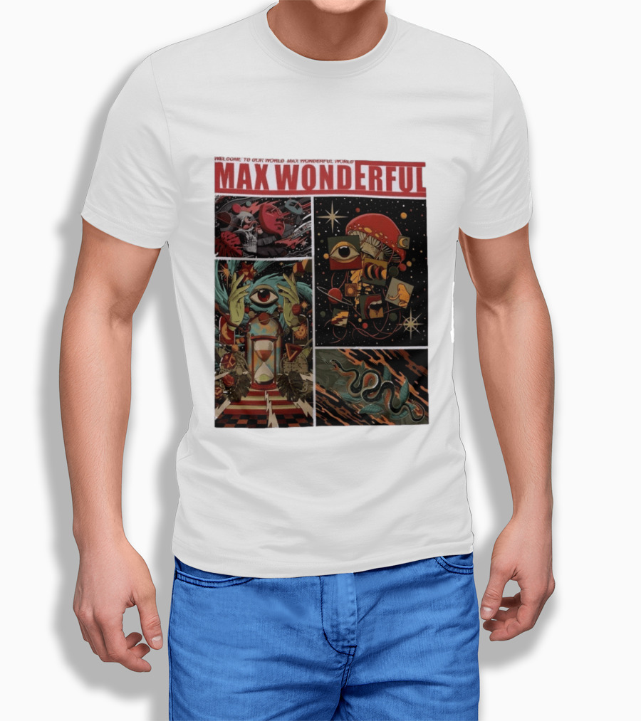 Welcome To Our World Max Wonderful Surreal T-Shirt