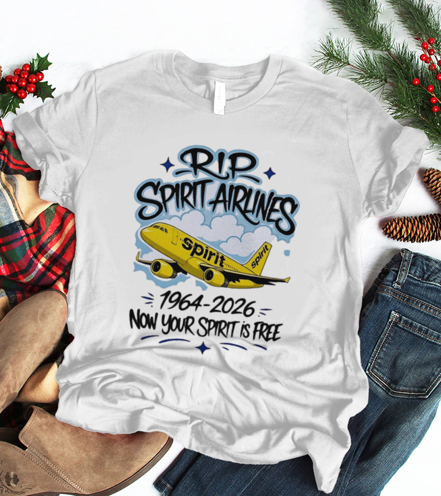 RIP Spirit Airlines 1964 2026 Now Your Spirit Is Free T-Shirt