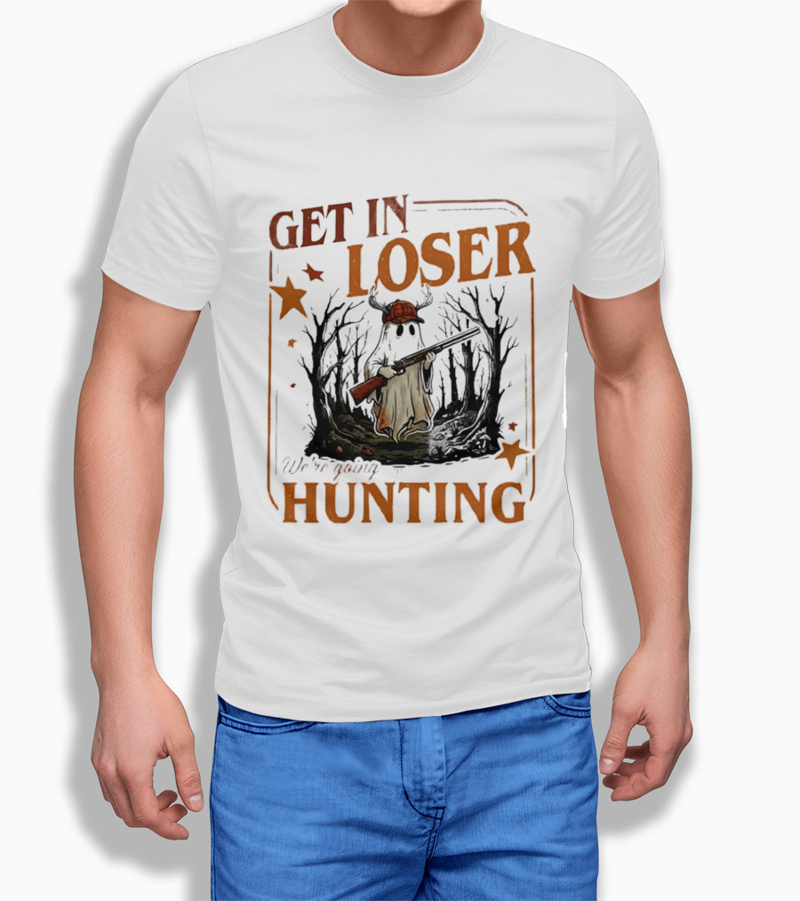 Get In Loser We're Going Hunting Ghost In Forest With Stars And Gun T-Shirt
