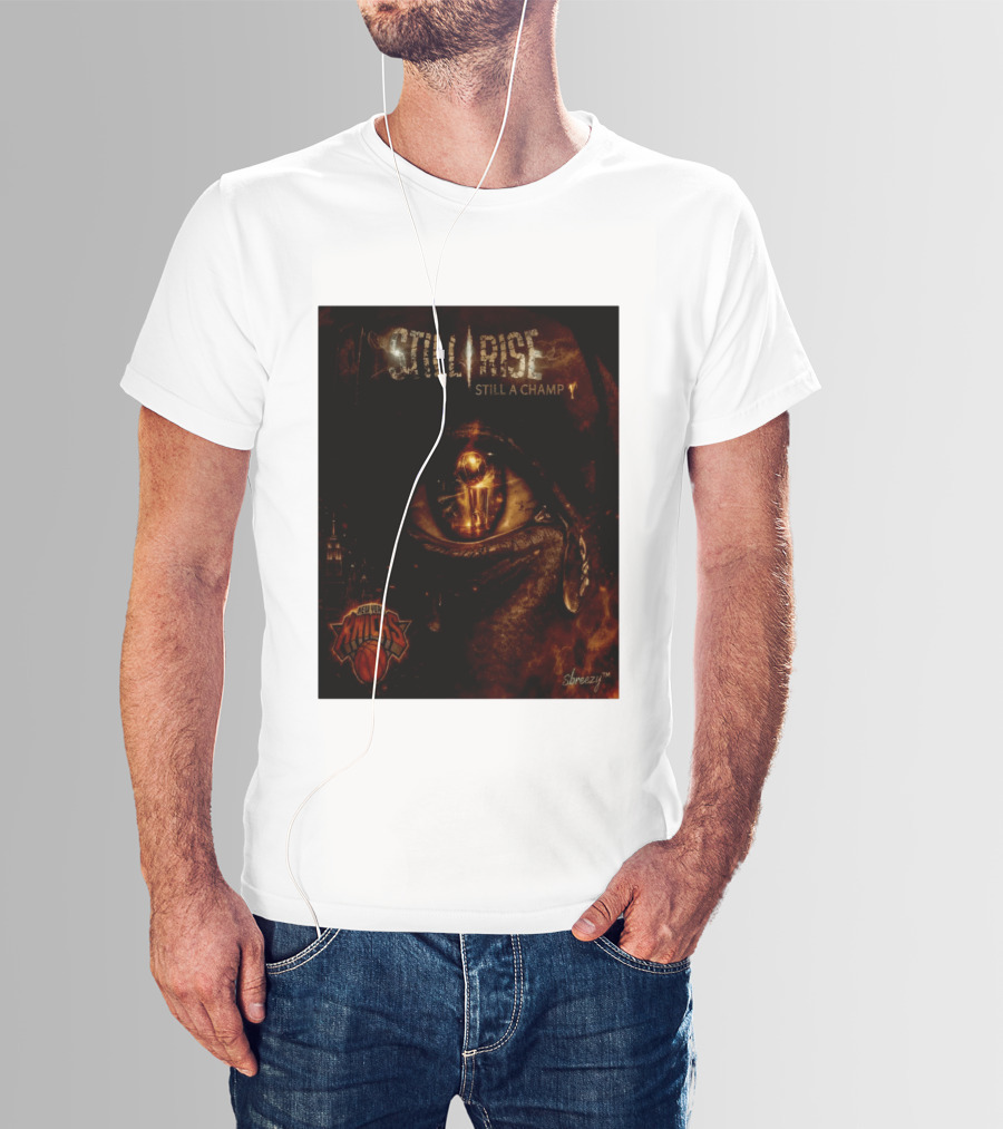 Still Rise Still A Champ New York Knicks Eye Of Basketball Determination T-Shirt