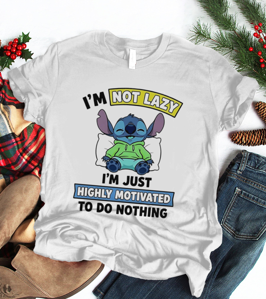 I'm Not Lazy Highly Motivated To Do Nothing Stitch T-Shirt
