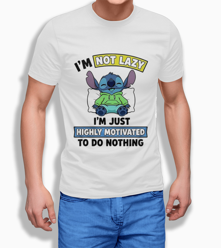 I'm Not Lazy Highly Motivated To Do Nothing Stitch T-Shirt
