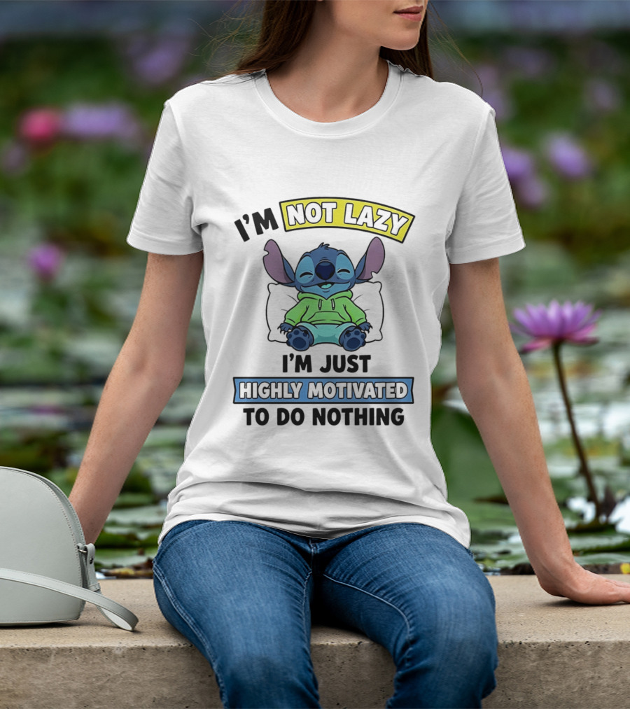 I'm Not Lazy Highly Motivated To Do Nothing Stitch T-Shirt