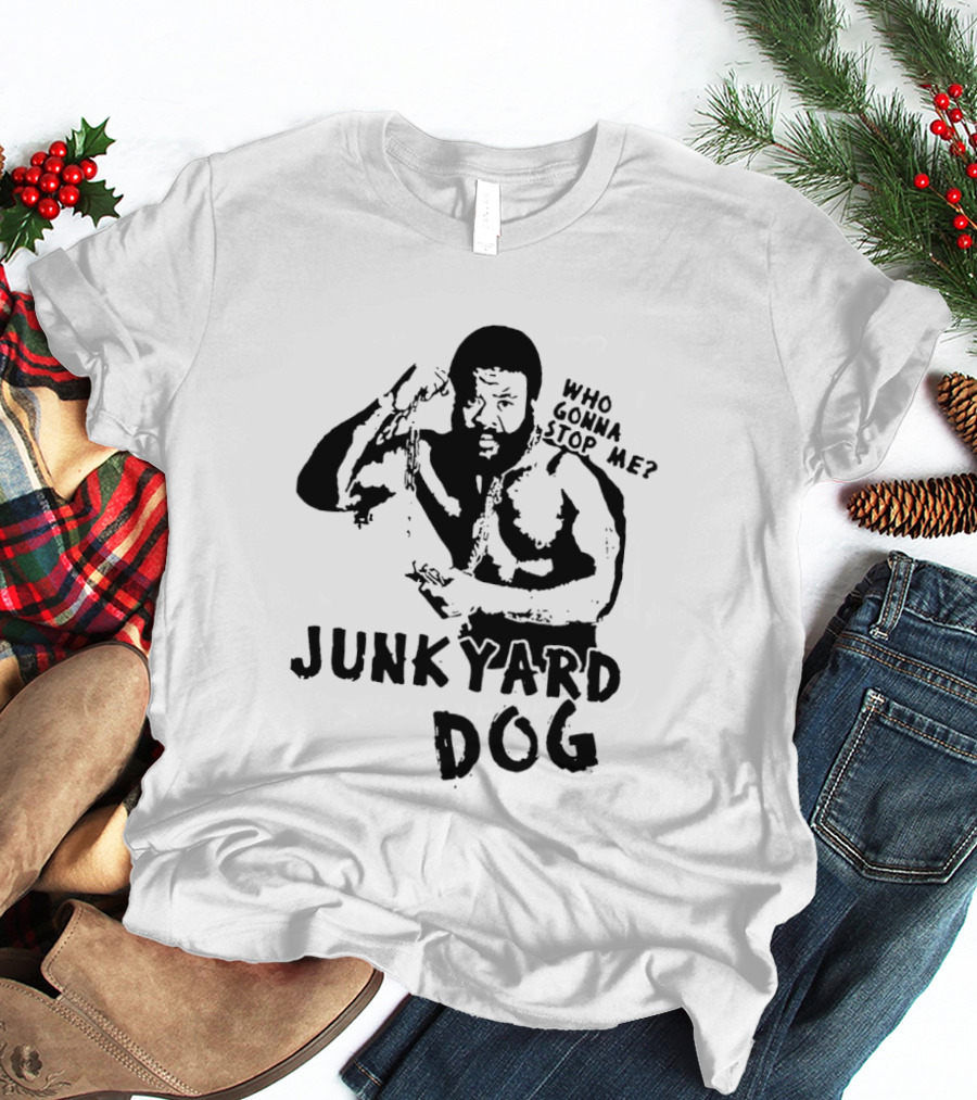 Junkyard Dog Flexing Who Gonna Stop Me Wrestling T-Shirt