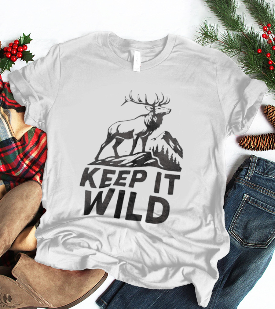 Keep It Wild Elk Mountain Forest Wildlife Conservation T-Shirt