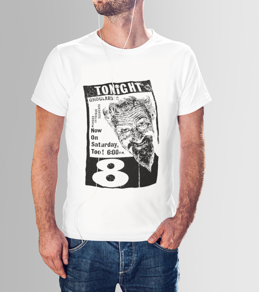 Tonight Ghoulardi Murder Intrigue Suspense Saturday 6 00 PM 8 T-Shirt
