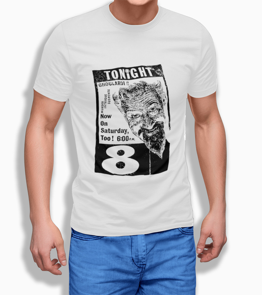 Tonight Ghoulardi Murder Intrigue Suspense Saturday 6 00 PM 8 T-Shirt