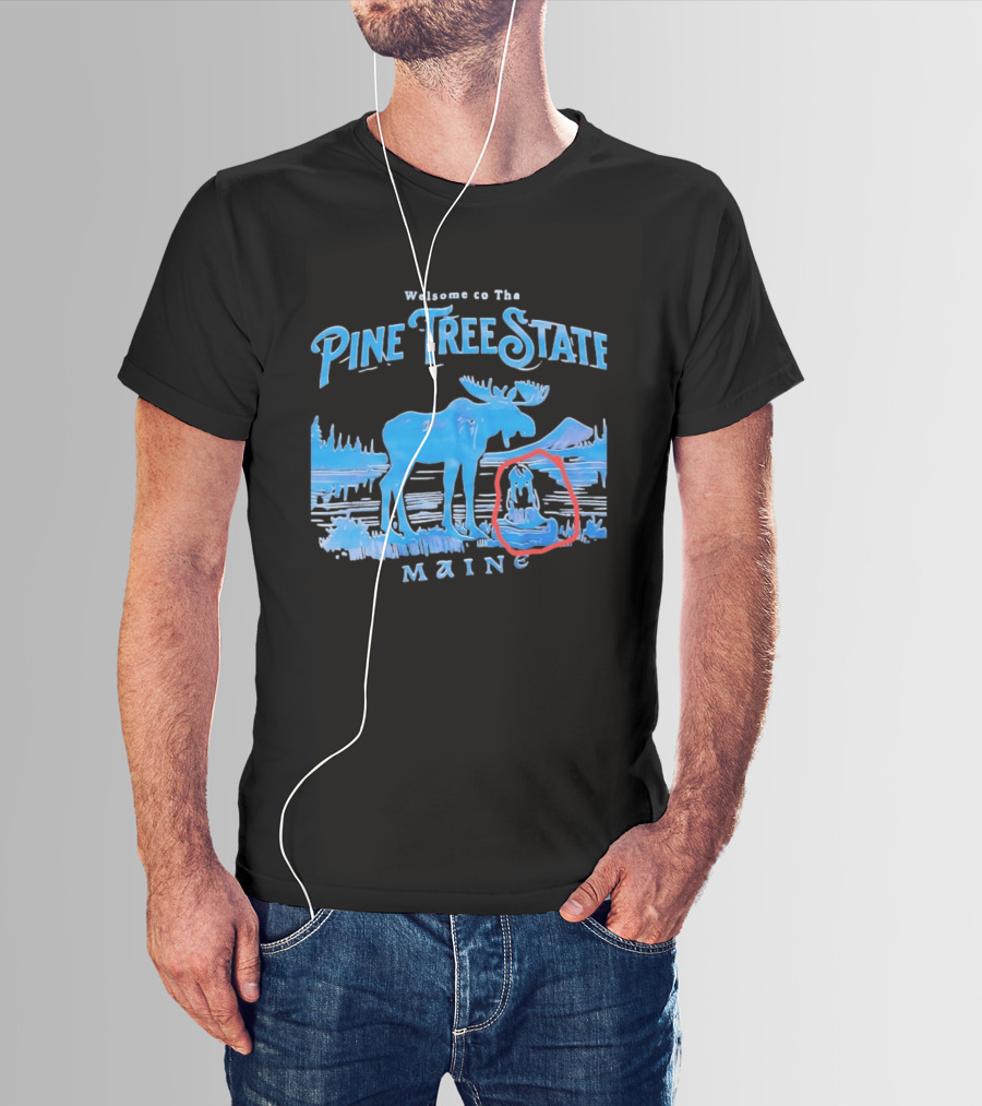 Welcome To The Pine Tree State Maine Moose Scenic Lake T-Shirt