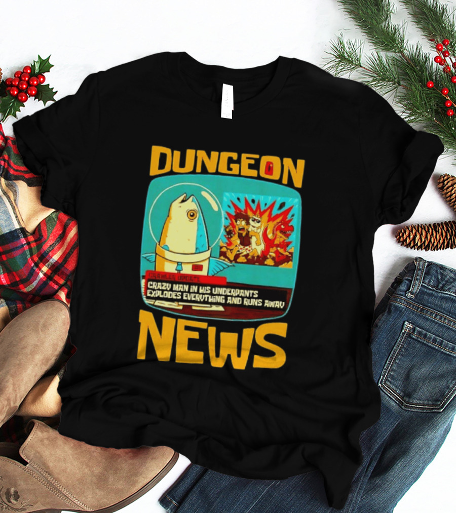 Dungeon Crazy Man In His Underpants Explodes Everything And Runs Away News T-Shirt