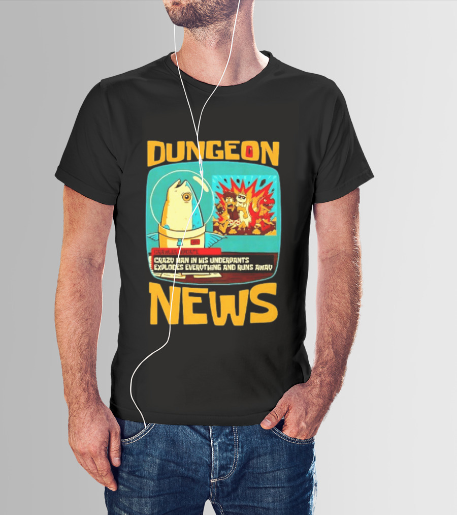 Dungeon Crazy Man In His Underpants Explodes Everything And Runs Away News T-Shirt