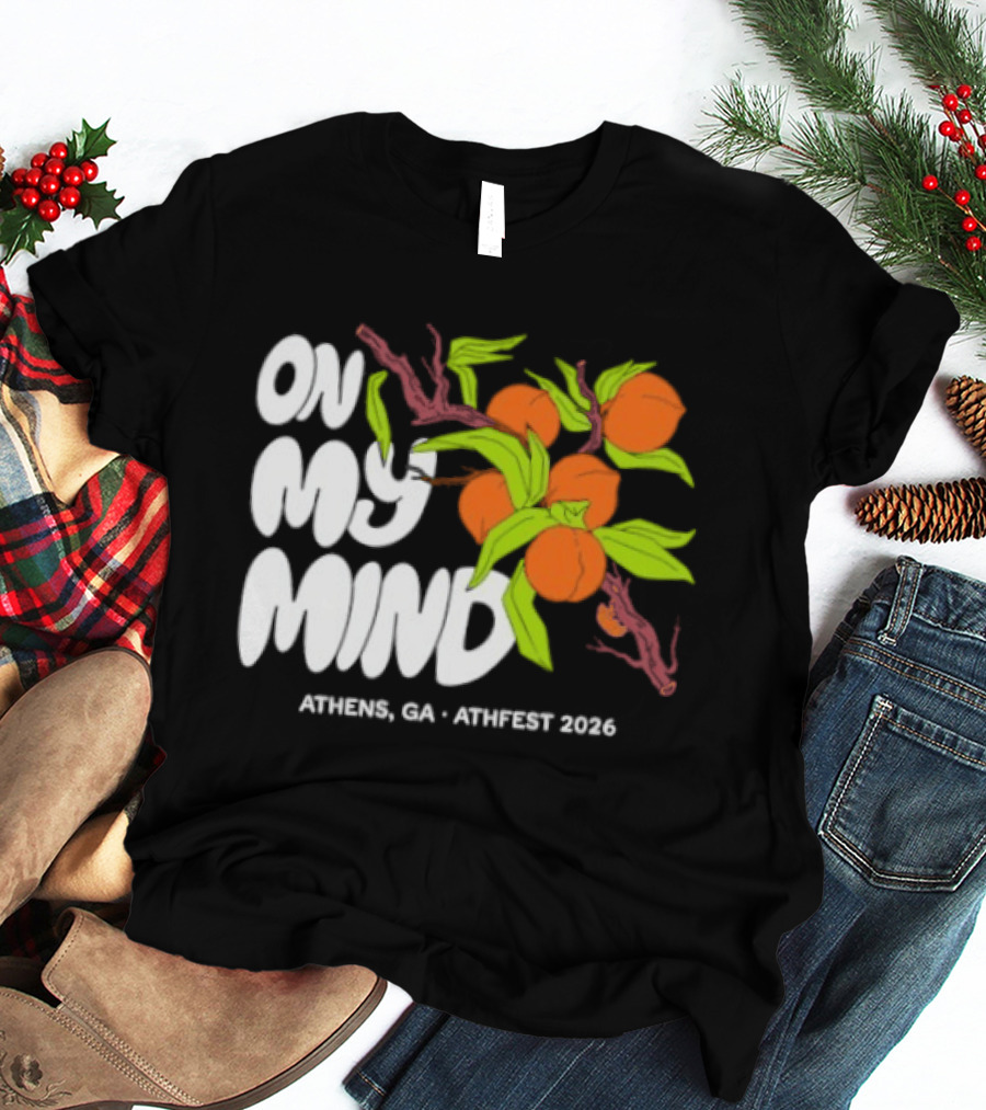 On My Mind Athens GA Athfest 2026 Peaches T-Shirt
