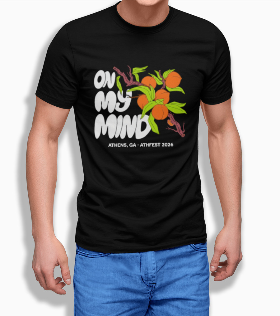On My Mind Athens GA Athfest 2026 Peaches T-Shirt