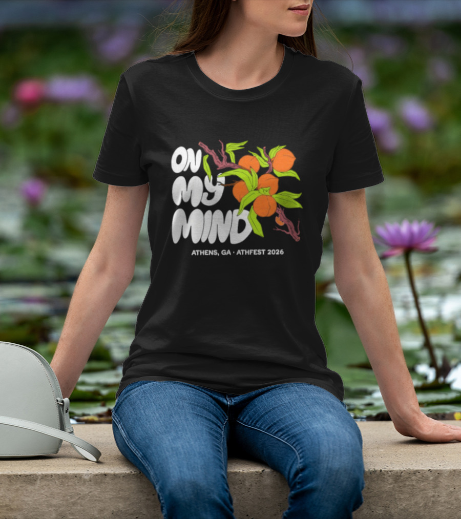 On My Mind Athens GA Athfest 2026 Peaches T-Shirt