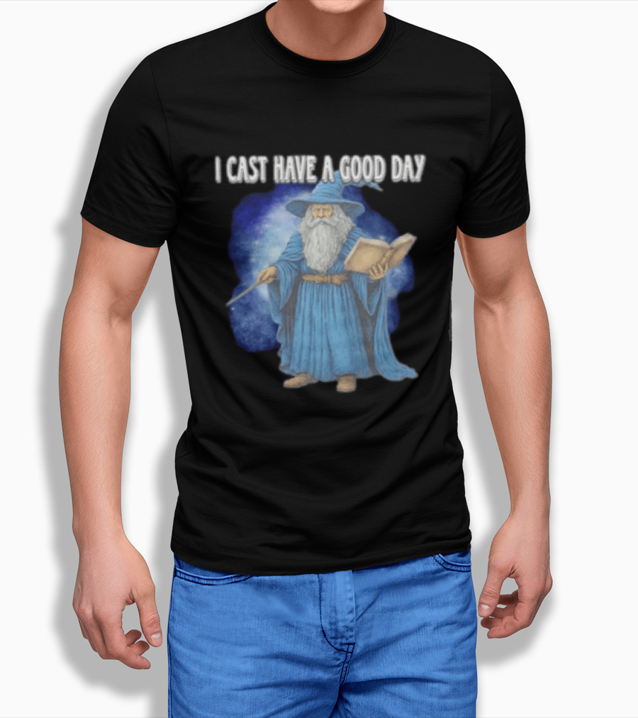Wizard I Cast Have A Good Day Wand Magic Bookrobe Mystic Blue T-Shirt