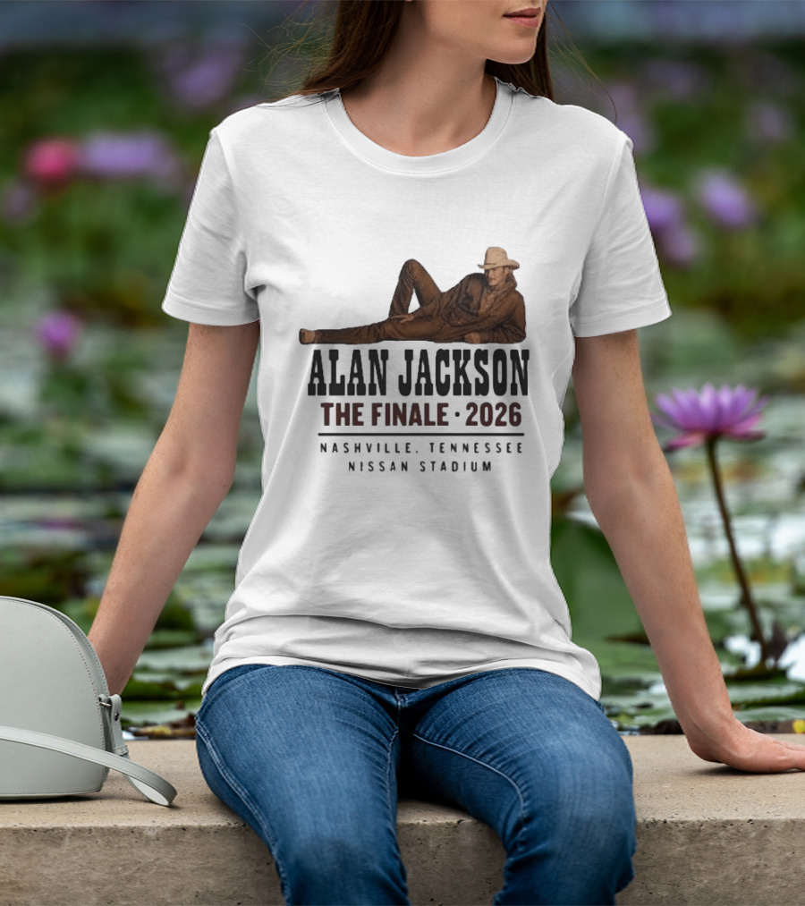 Alan Jackson The Finale 2026 Nashville Tennessee Nissan Stadium T-Shirt