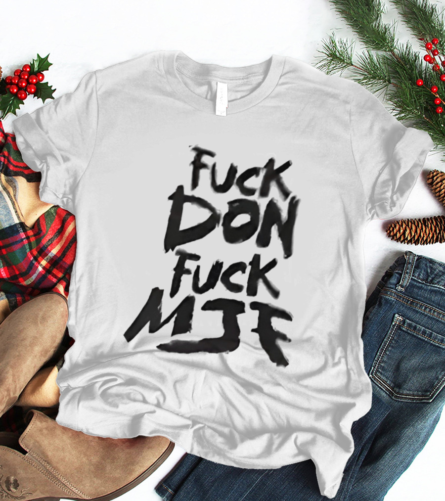 Andrade El Idolo Fuck Don Fuck MJK T-Shirt