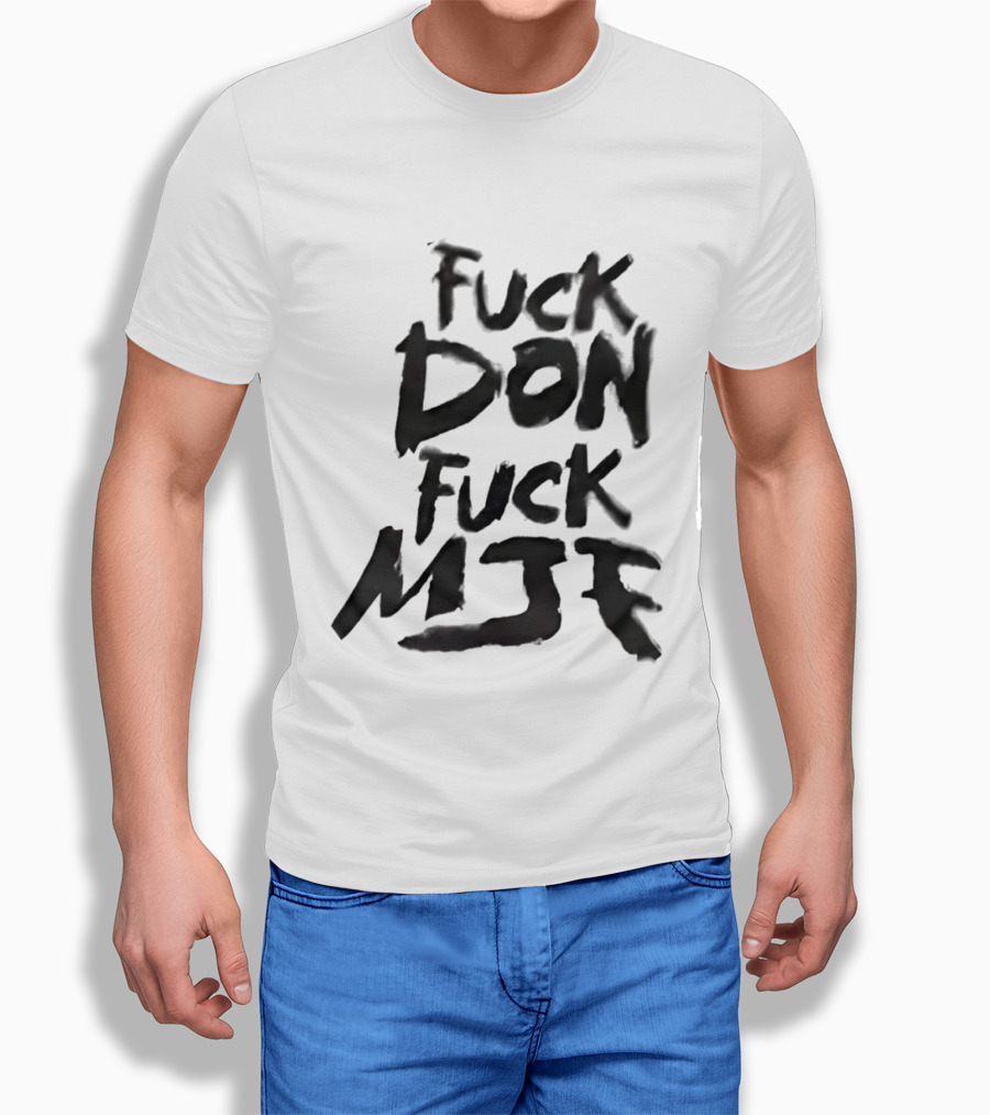 Andrade El Idolo Fuck Don Fuck MJK T-Shirt