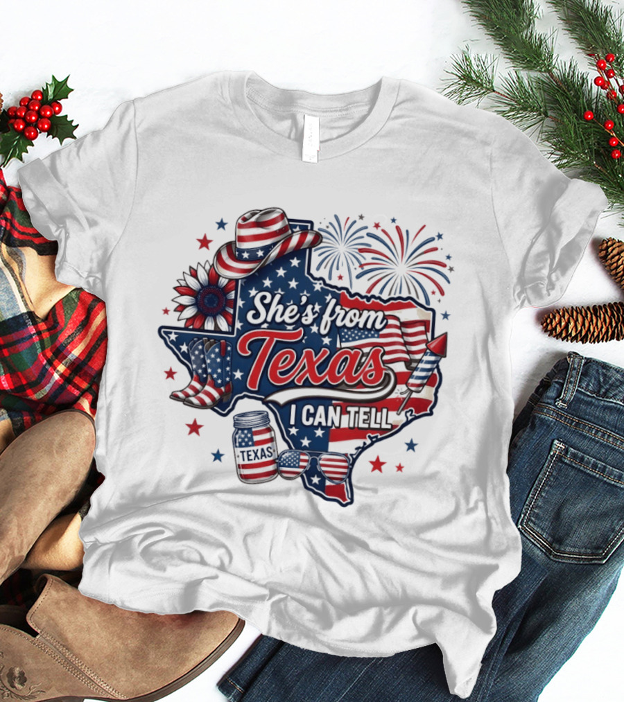 She's From Texas I Can Tell Patriotic America Western 4th Of July Fireworks T-Shirt