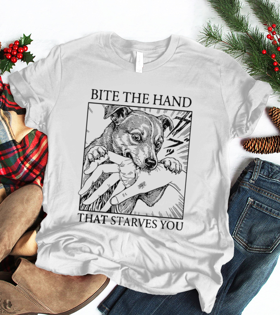 Bite The Hand That Starves You Dog T-Shirt